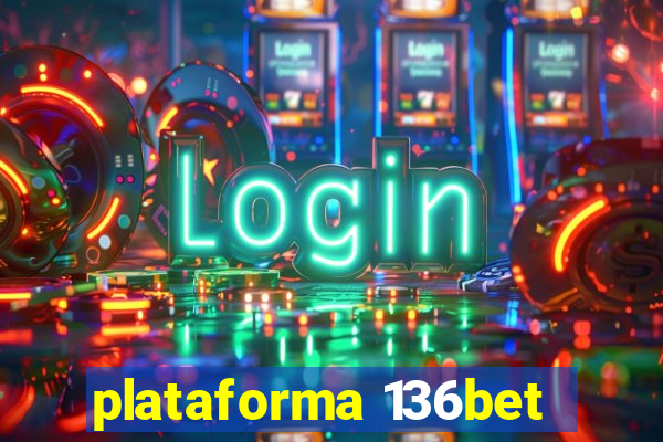 plataforma 136bet